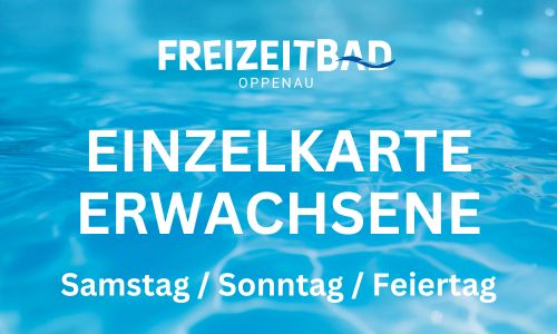 Einzelkarte Erwachsene Samstag / Sonntag / Feiertag